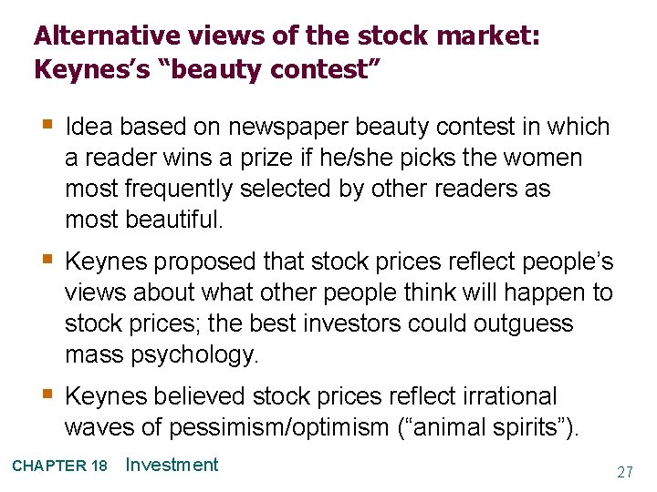 Alternative views of the stock market: Keynes’s “beauty contest” § Idea based on newspaper