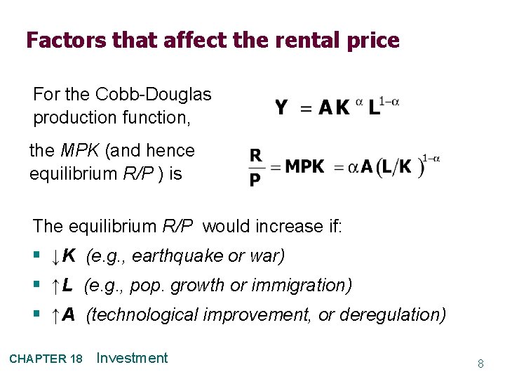 Factors that affect the rental price For the Cobb-Douglas production function, the MPK (and