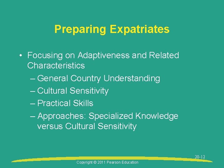 Preparing Expatriates • Focusing on Adaptiveness and Related Characteristics – General Country Understanding –