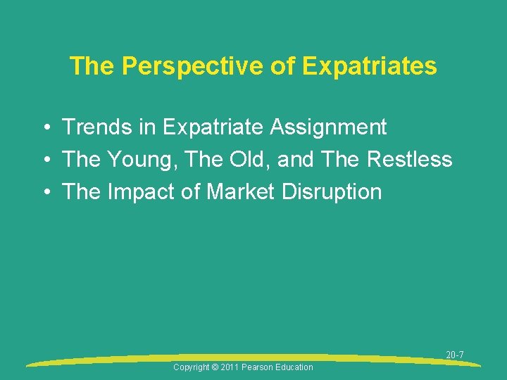 The Perspective of Expatriates • Trends in Expatriate Assignment • The Young, The Old,