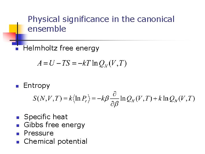 Physical significance in the canonical ensemble n Helmholtz free energy n Entropy n n