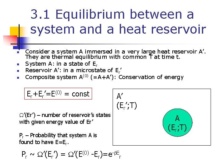 3. 1 Equilibrium between a system and a heat reservoir n n Consider a