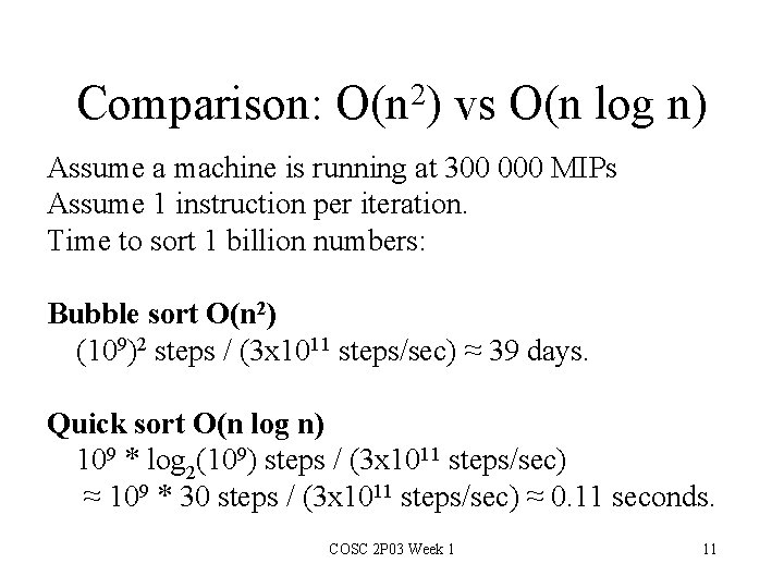 Comparison: 2 O(n ) vs O(n log n) Assume a machine is running at