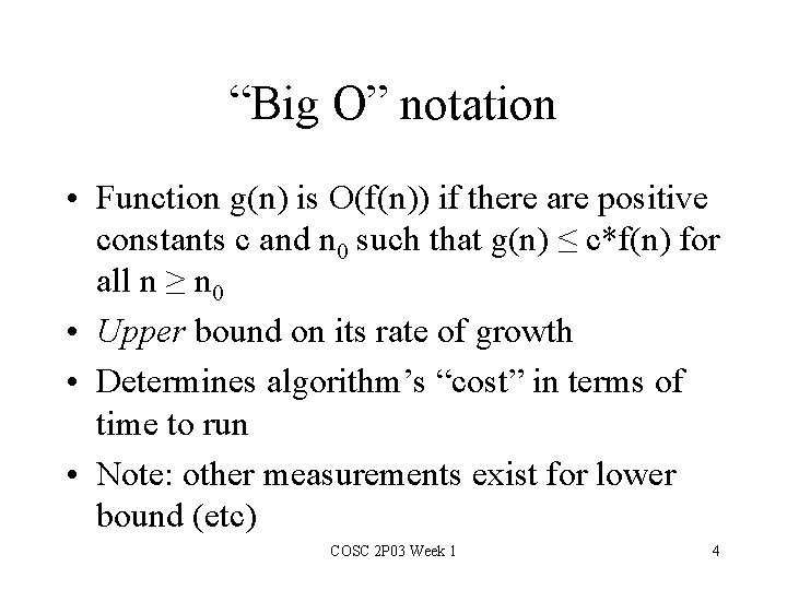 “Big O” notation • Function g(n) is O(f(n)) if there are positive constants c