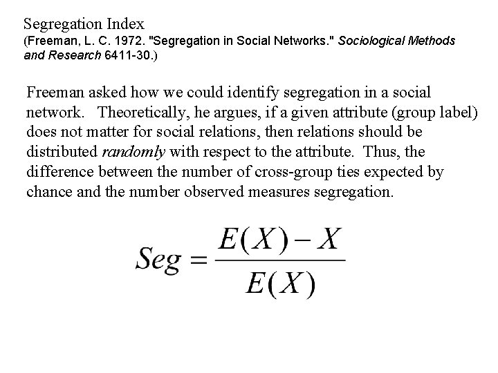 Segregation Index (Freeman, L. C. 1972. "Segregation in Social Networks. " Sociological Methods and