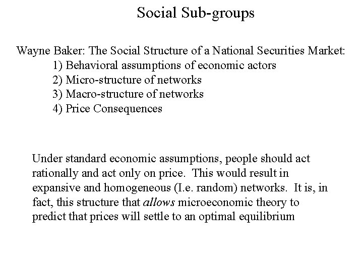 Social Sub-groups Wayne Baker: The Social Structure of a National Securities Market: 1) Behavioral