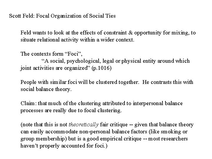 Scott Feld: Focal Organization of Social Ties Feld wants to look at the effects