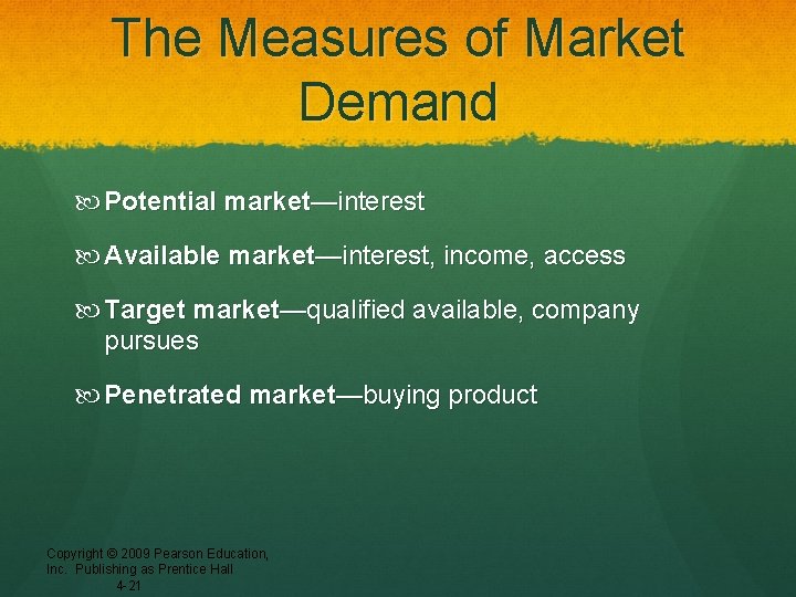 The Measures of Market Demand Potential market—interest Available market—interest, income, access Target market—qualified available,
