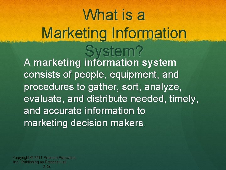 What is a Marketing Information System? A marketing information system consists of people, equipment,