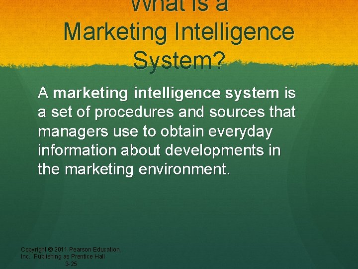 What is a Marketing Intelligence System? A marketing intelligence system is a set of