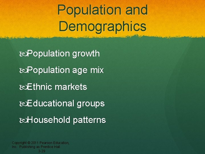 Population and Demographics Population growth Population age mix Ethnic markets Educational groups Household patterns