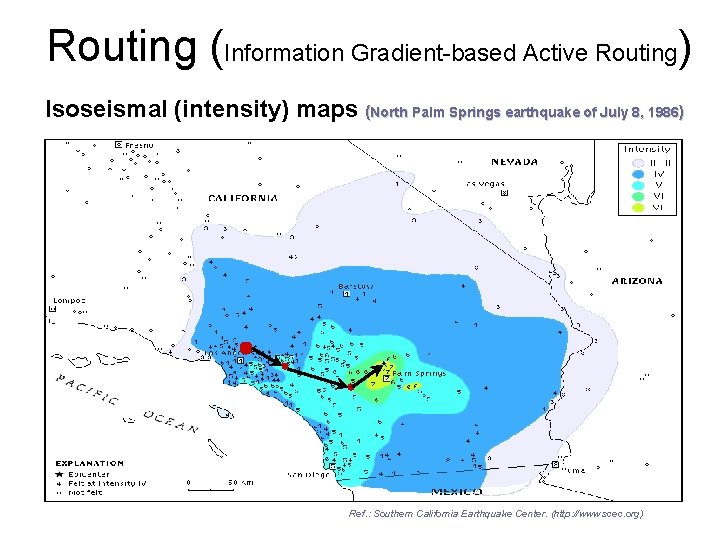 Routing (Information Gradient-based Active Routing) Isoseismal (intensity) maps (North Palm Springs earthquake of July