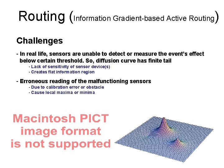 Routing (Information Gradient-based Active Routing) Challenges - In real life, sensors are unable to