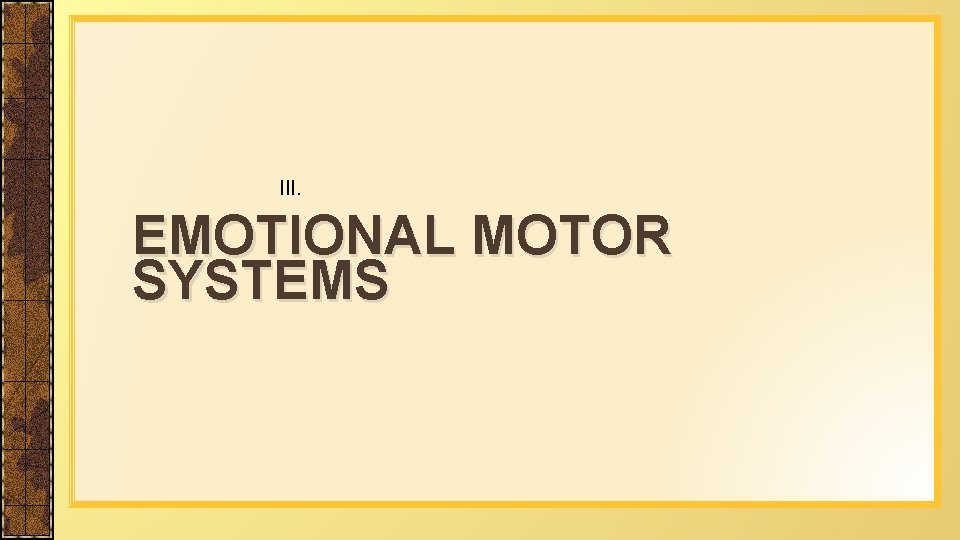 III. EMOTIONAL MOTOR SYSTEMS 