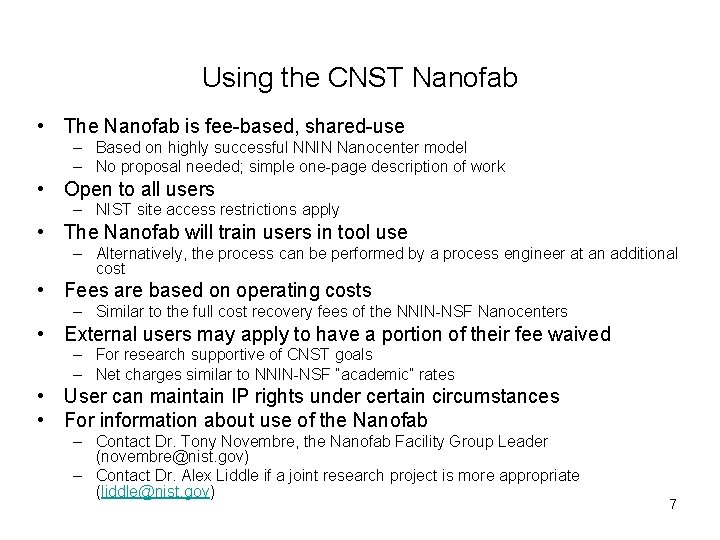 Using the CNST Nanofab • The Nanofab is fee-based, shared-use – Based on highly