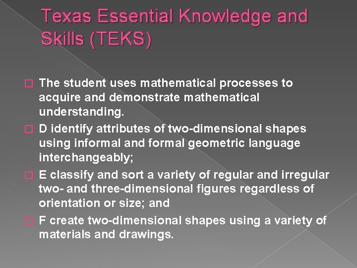 Texas Essential Knowledge and Skills (TEKS) The student uses mathematical processes to acquire and