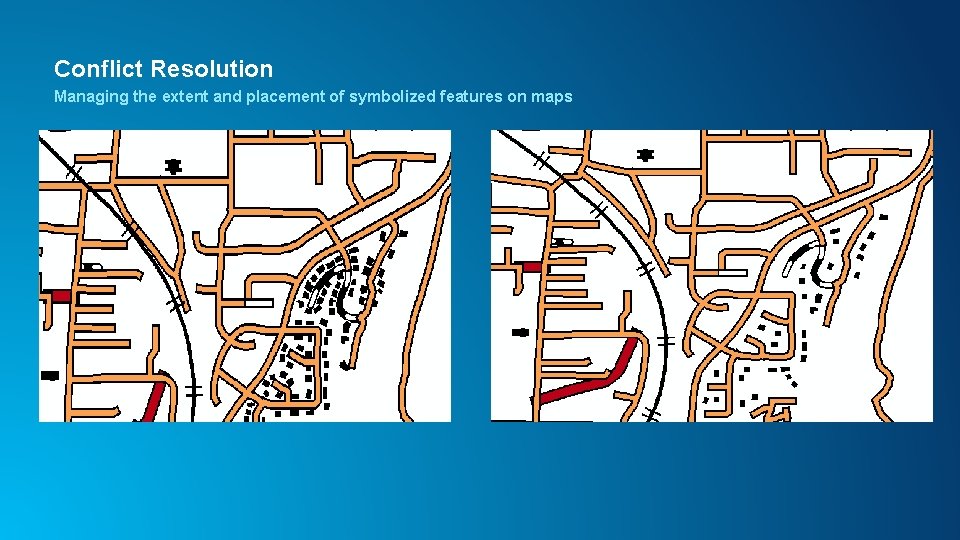Conflict Resolution Managing the extent and placement of symbolized features on maps 
