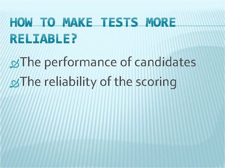  The performance of candidates The reliability of the scoring 