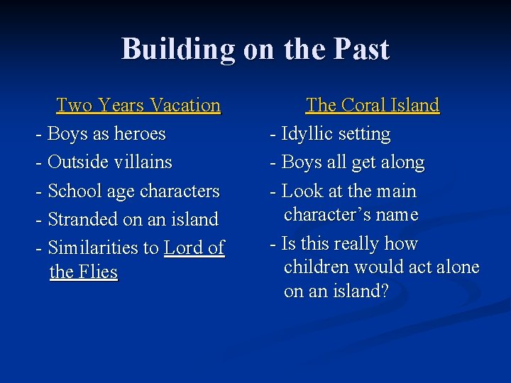 Building on the Past Two Years Vacation - Boys as heroes - Outside villains