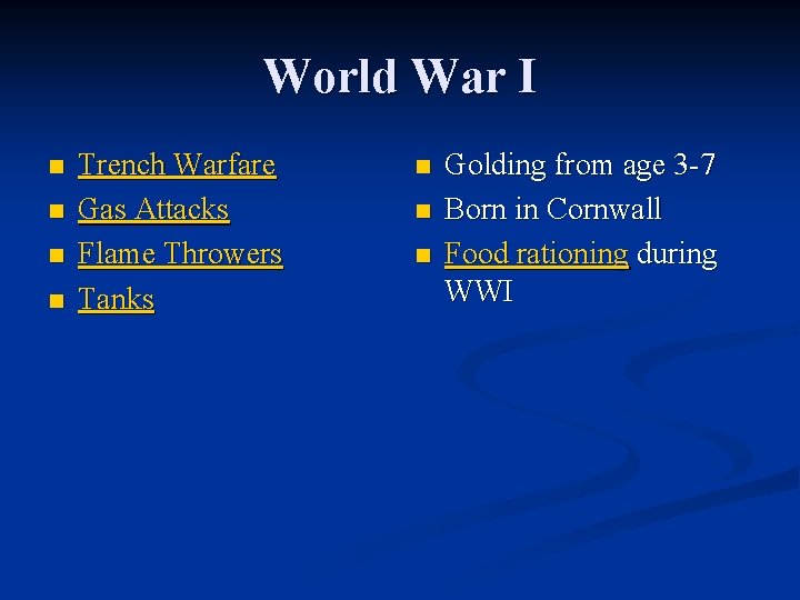 World War I n n Trench Warfare Gas Attacks Flame Throwers Tanks n n