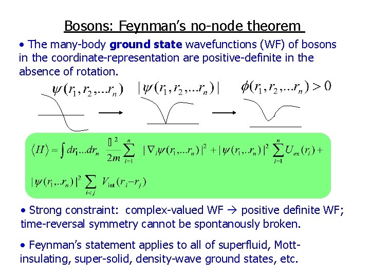 Bosons: Feynman’s no-node theorem • The many-body ground state wavefunctions (WF) of bosons in