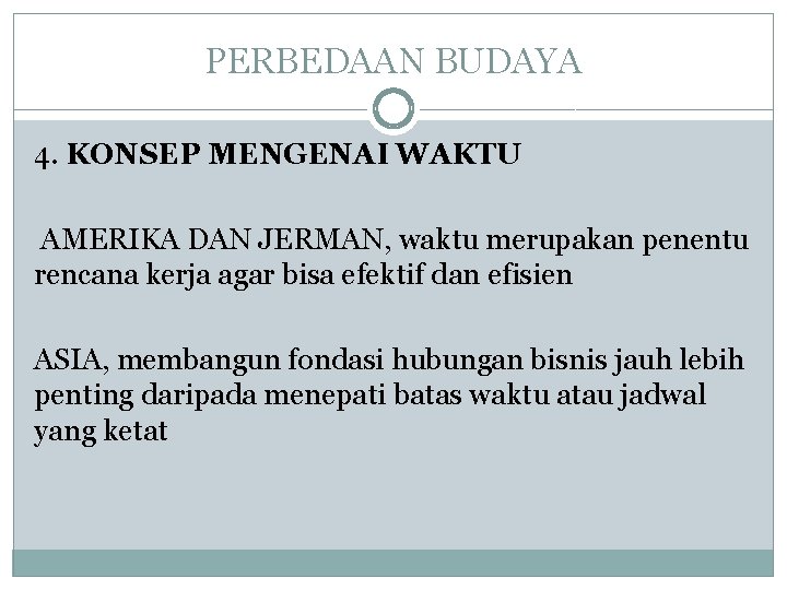 PERBEDAAN BUDAYA 4. KONSEP MENGENAI WAKTU AMERIKA DAN JERMAN, waktu merupakan penentu rencana kerja