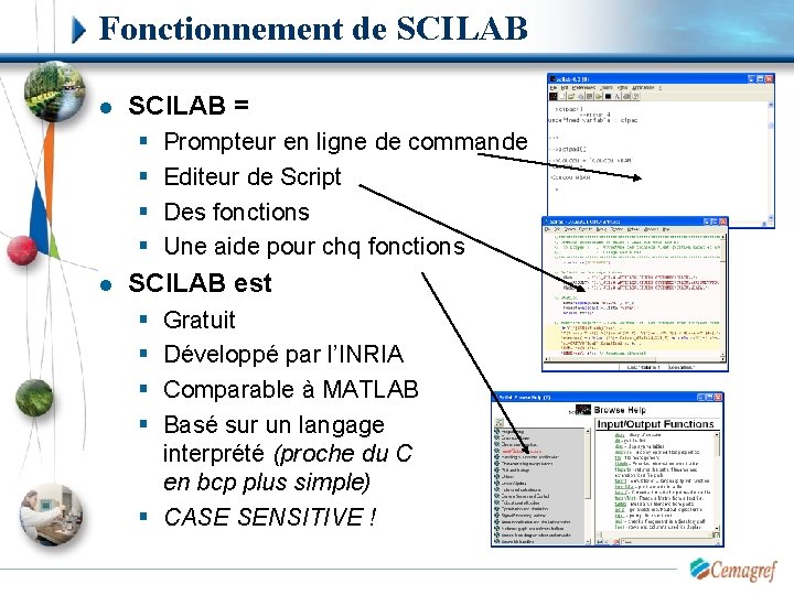 Fonctionnement de SCILAB l SCILAB = § § l Prompteur en ligne de commande