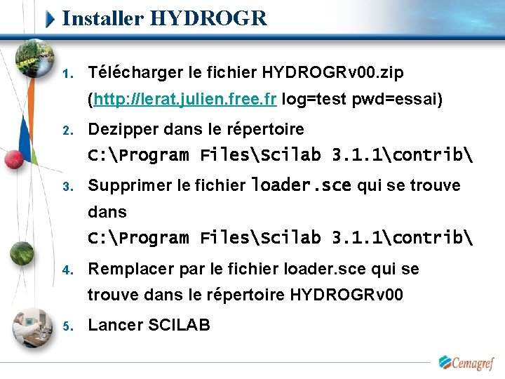 Installer HYDROGR 1. Télécharger le fichier HYDROGRv 00. zip (http: //lerat. julien. free. fr