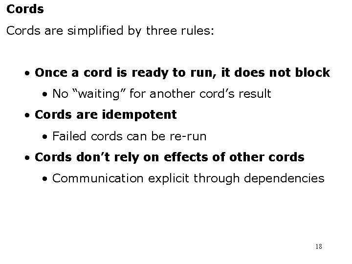 Cords are simplified by three rules: • Once a cord is ready to run,