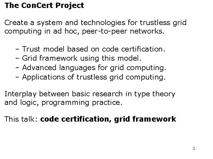 The Con. Cert Project Create a system and technologies for trustless grid computing in