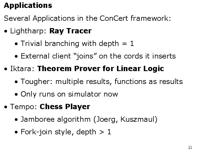 Applications Several Applications in the Con. Cert framework: • Lightharp: Ray Tracer • Trivial