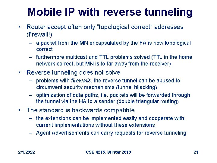 Mobile IP with reverse tunneling • Router accept often only “topological correct“ addresses (firewall!)