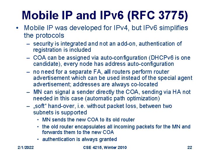 Mobile IP and IPv 6 (RFC 3775) • Mobile IP was developed for IPv