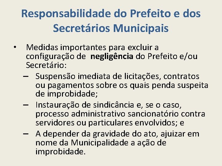 Responsabilidade do Prefeito e dos Secretários Municipais • Medidas importantes para excluir a configuração