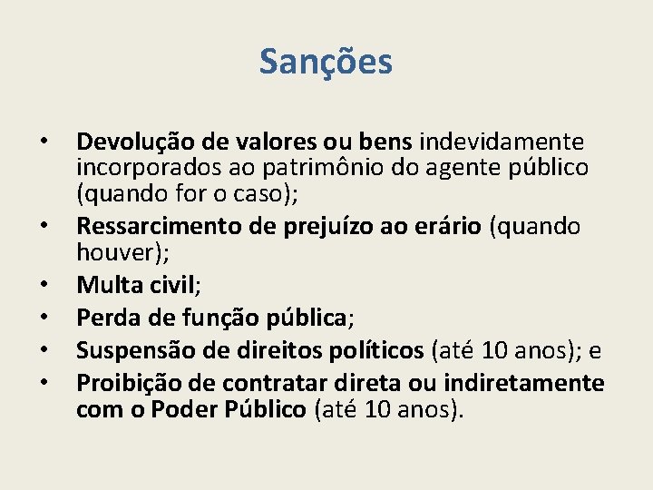 Sanções • Devolução de valores ou bens indevidamente incorporados ao patrimônio do agente público