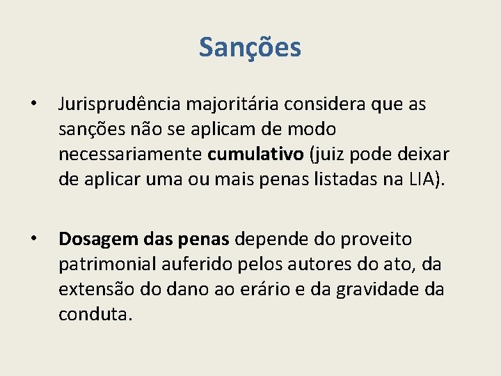 Sanções • Jurisprudência majoritária considera que as sanções não se aplicam de modo necessariamente