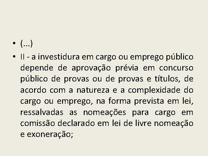  • (. . . ) • II - a investidura em cargo ou