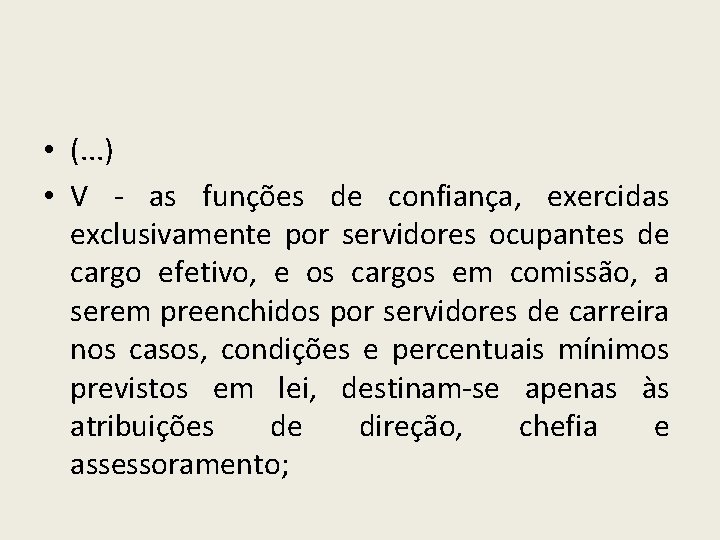  • (. . . ) • V - as funções de confiança, exercidas