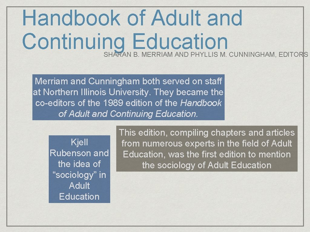 Handbook of Adult and Continuing Education SHARAN B. MERRIAM AND PHYLLIS M. CUNNINGHAM, EDITORS