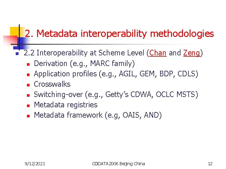 2. Metadata interoperability methodologies n 2. 2 Interoperability at Scheme Level (Chan and Zeng)