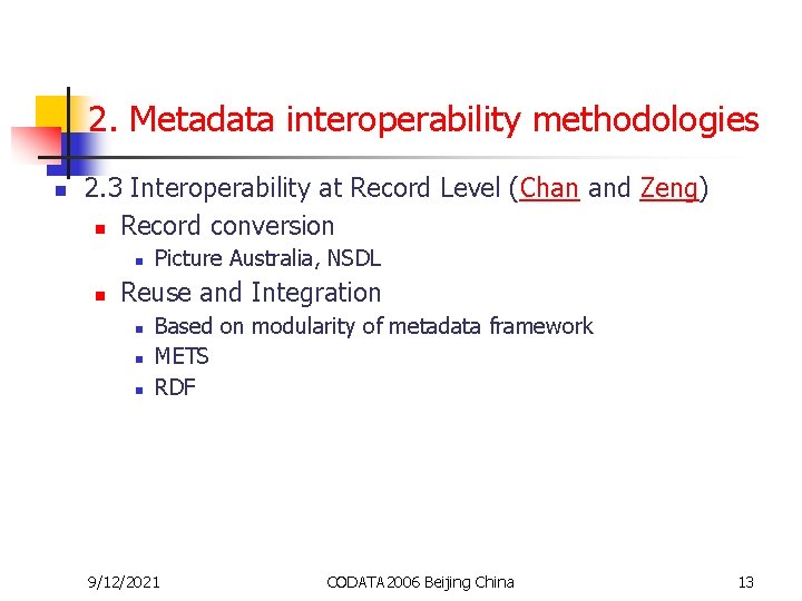 2. Metadata interoperability methodologies n 2. 3 Interoperability at Record Level (Chan and Zeng)