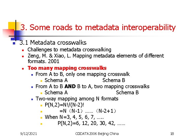 3. Some roads to metadata interoperability n 3. 1 Metadata crosswalks n n n