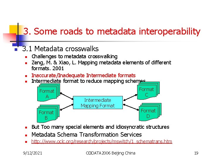 3. Some roads to metadata interoperability n 3. 1 Metadata crosswalks n n Challenges