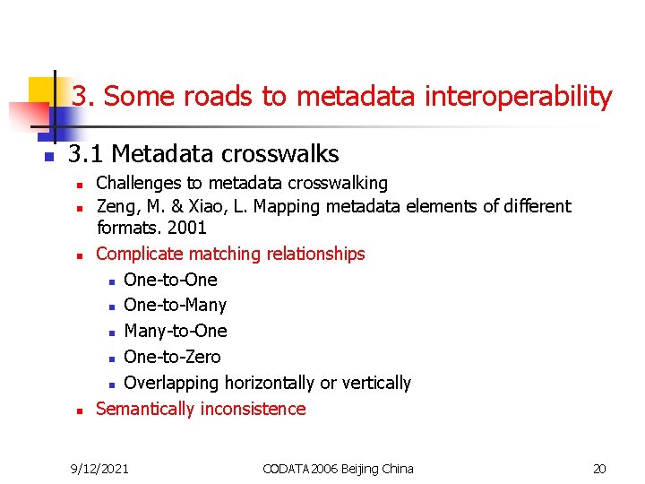 3. Some roads to metadata interoperability n 3. 1 Metadata crosswalks n n Challenges