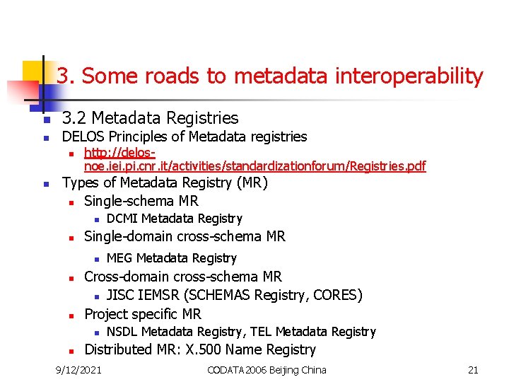 3. Some roads to metadata interoperability n n 3. 2 Metadata Registries DELOS Principles