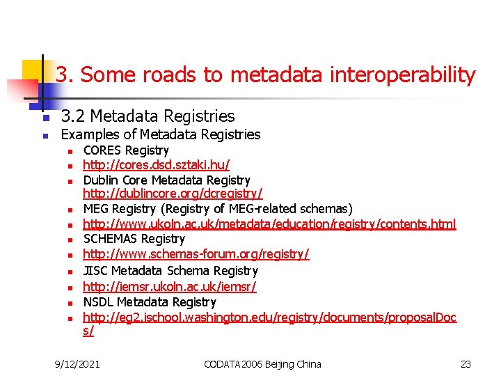 3. Some roads to metadata interoperability n n 3. 2 Metadata Registries Examples of