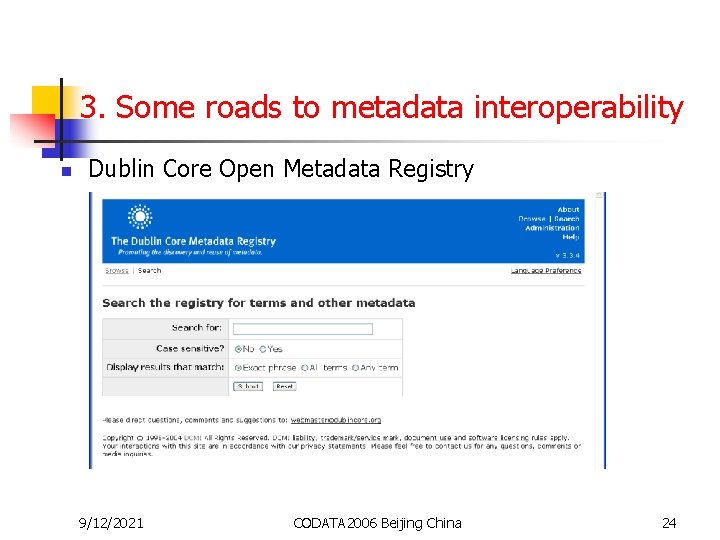 3. Some roads to metadata interoperability n Dublin Core Open Metadata Registry 9/12/2021 CODATA