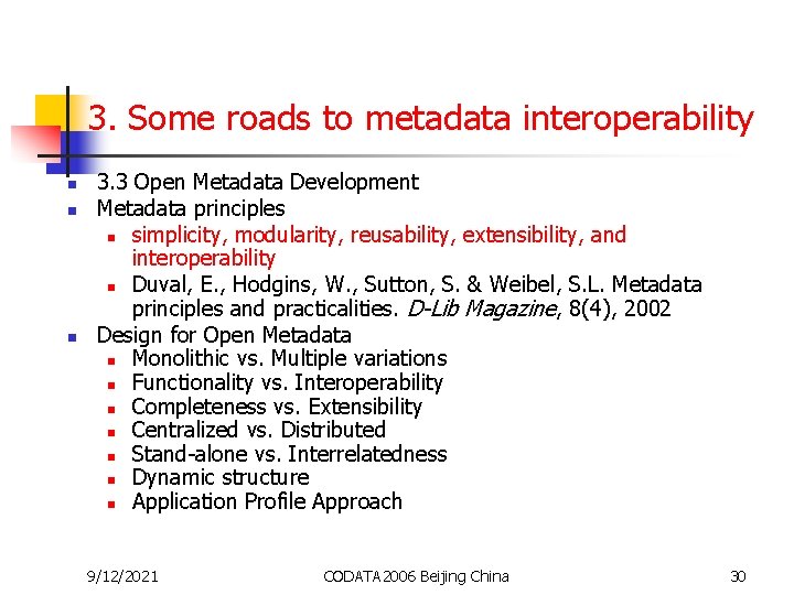 3. Some roads to metadata interoperability n n n 3. 3 Open Metadata Development
