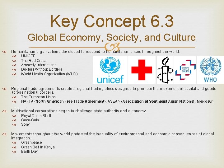 Key Concept 6. 3 Global Economy, Society, and Culture Humanitarian organizations developed to respond