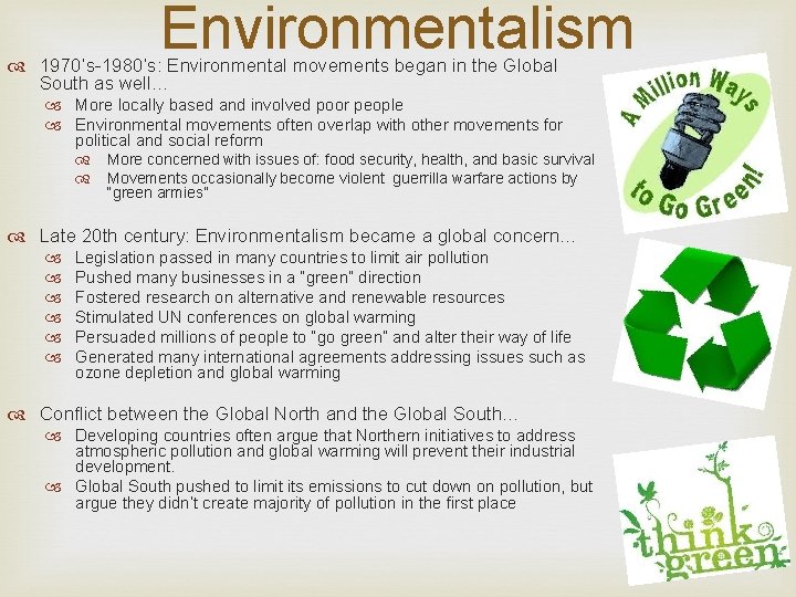 Environmentalism 1970’s-1980’s: Environmental movements began in the Global South as well… More locally based